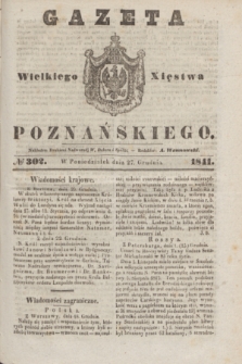 Gazeta Wielkiego Xięstwa Poznańskiego. 1841, № 302 (27 grudnia)