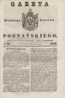 Gazeta Wielkiego Xięstwa Poznańskiego. 1842, № 40 (17 lutego)