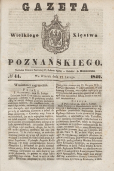 Gazeta Wielkiego Xięstwa Poznańskiego. 1842, № 44 (22 lutego)