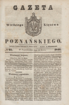 Gazeta Wielkiego Xięstwa Poznańskiego. 1842, № 61 (14 marca)