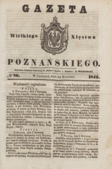 Gazeta Wielkiego Xięstwa Poznańskiego. 1842, № 86 (14 kwietnia) + dod.