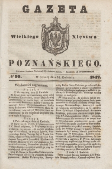 Gazeta Wielkiego Xięstwa Poznańskiego. 1842, № 99 (30 kwietnia)