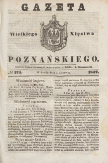Gazeta Wielkiego Xięstwa Poznańskiego. 1842, № 124 (1 czerwca)