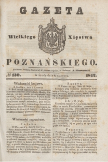 Gazeta Wielkiego Xięstwa Poznańskiego. 1842, № 130 (8 czerwca) + dod.