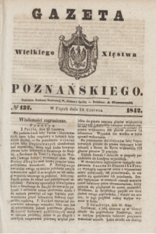 Gazeta Wielkiego Xięstwa Poznańskiego. 1842, № 132 (10 czerwca)