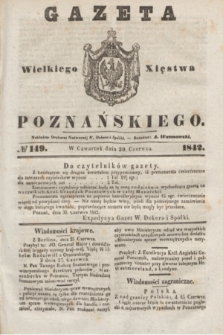 Gazeta Wielkiego Xięstwa Poznańskiego. 1842, № 149 (30 czerwca)