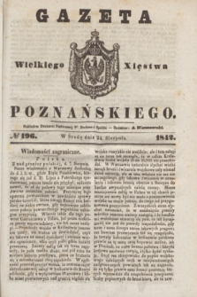 Gazeta Wielkiego Xięstwa Poznańskiego. 1842, № 196 (24 sierpnia)