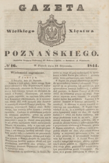 Gazeta Wielkiego Xięstwa Poznańskiego. 1844, № 16 (19 stycznia)