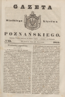 Gazeta Wielkiego Xięstwa Poznańskiego. 1844, № 23 (27 stycznia)