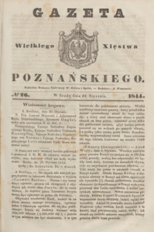 Gazeta Wielkiego Xięstwa Poznańskiego. 1844, № 26 (31 stycznia)