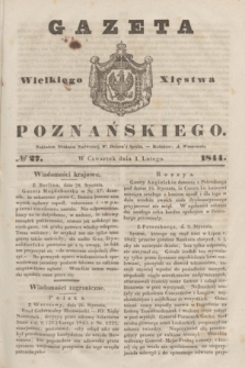 Gazeta Wielkiego Xięstwa Poznańskiego. 1844, № 27 (1 lutego)