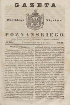 Gazeta Wielkiego Xięstwa Poznańskiego. 1844, № 30 (5 lutego)