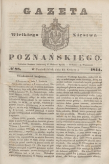 Gazeta Wielkiego Xięstwa Poznańskiego. 1844, № 88 (15 kwietnia)