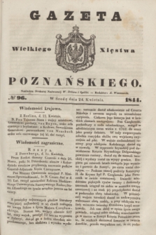 Gazeta Wielkiego Xięstwa Poznańskiego. 1844, № 96 (24 kwietnia)