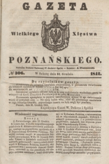 Gazeta Wielkiego Xięstwa Poznańskiego. 1842, № 306 (31 grudnia)