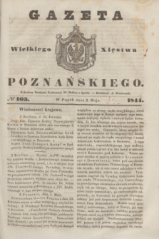 Gazeta Wielkiego Xięstwa Poznańskiego. 1844, № 103 (3 maja)