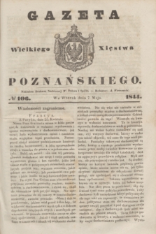 Gazeta Wielkiego Xięstwa Poznańskiego. 1844, № 106 (7 maja)