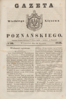 Gazeta Wielkiego Xięstwa Poznańskiego. 1843, № 16 (19 stycznia)