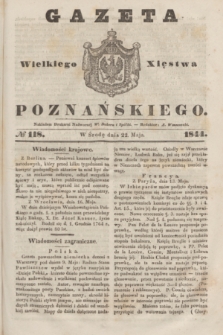Gazeta Wielkiego Xięstwa Poznańskiego. 1844, № 118 (22 maja)