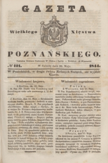 Gazeta Wielkiego Xięstwa Poznańskiego. 1844, № 121 (25 maja)
