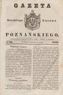Gazeta Wielkiego Xięstwa Poznańskiego. 1843, № 23 (27 stycznia)