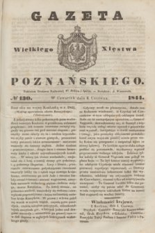 Gazeta Wielkiego Xięstwa Poznańskiego. 1844, № 130 (6 czerwca)