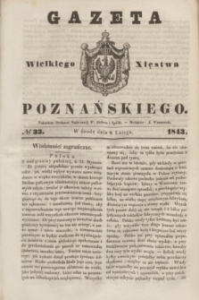 Gazeta Wielkiego Xięstwa Poznańskiego. 1843, № 33 (8 lutego)