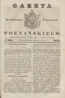 Gazeta Wielkiego Xięstwa Poznańskiego. 1844, № 133 (10 czerwca)