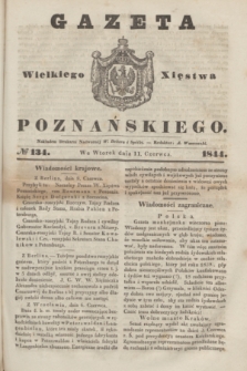 Gazeta Wielkiego Xięstwa Poznańskiego. 1844, № 134 (11 czerwca)