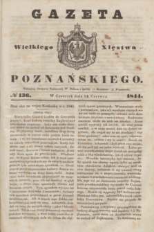 Gazeta Wielkiego Xięstwa Poznańskiego. 1844, № 136 (13 czerwca)