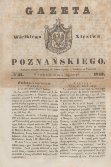 Gazeta Wielkiego Xięstwa Poznańskiego. 1843, № 37 (13 lutego)