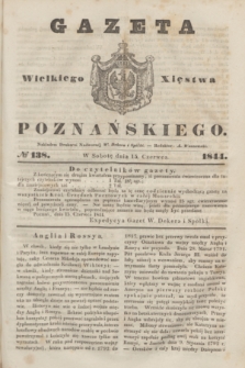 Gazeta Wielkiego Xięstwa Poznańskiego. 1844, № 138 (15 czerwca)