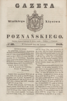 Gazeta Wielkiego Xięstwa Poznańskiego. 1843, № 40 (16 lutego)