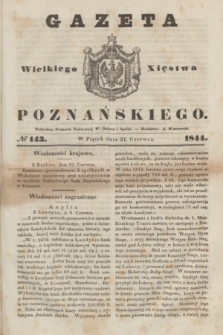 Gazeta Wielkiego Xięstwa Poznańskiego. 1844, № 143 (21 czerwca)