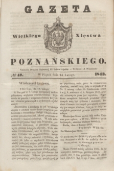 Gazeta Wielkiego Xięstwa Poznańskiego. 1843, № 47 (24 lutego)