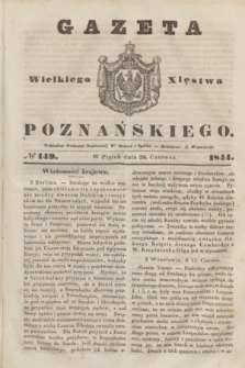 Gazeta Wielkiego Xięstwa Poznańskiego. 1844, № 149 (28 czerwca)