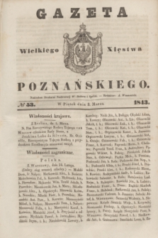 Gazeta Wielkiego Xięstwa Poznańskiego. 1843, № 53 (3 marca)