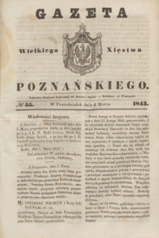 Gazeta Wielkiego Xięstwa Poznańskiego. 1843, № 55 (6 marca)