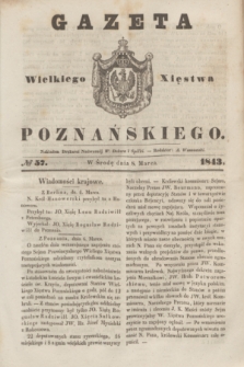 Gazeta Wielkiego Xięstwa Poznańskiego. 1843, № 57 (8 marca)