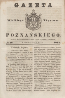 Gazeta Wielkiego Xięstwa Poznańskiego. 1843, № 58 (9 marca)