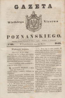 Gazeta Wielkiego Xięstwa Poznańskiego. 1843, № 61 (13 marca)