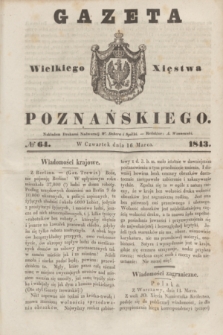 Gazeta Wielkiego Xięstwa Poznańskiego. 1843, № 64 (16 marca)