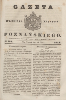Gazeta Wielkiego Xięstwa Poznańskiego. 1844, № 164 (16 lipca)