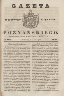 Gazeta Wielkiego Xięstwa Poznańskiego. 1844, № 165 (17 lipca)