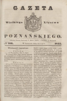 Gazeta Wielkiego Xięstwa Poznańskiego. 1844, № 166 (18 lipca)