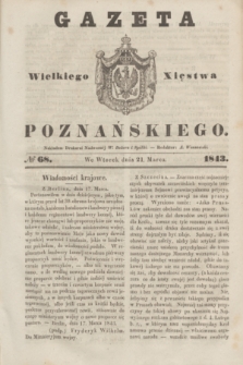 Gazeta Wielkiego Xięstwa Poznańskiego. 1843, № 68 (21 marca)