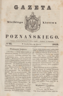 Gazeta Wielkiego Xięstwa Poznańskiego. 1843, № 75 (29 marca)