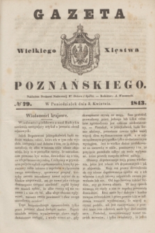 Gazeta Wielkiego Xięstwa Poznańskiego. 1843, № 79 (3 kwietnia)
