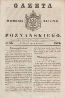 Gazeta Wielkiego Xięstwa Poznańskiego. 1843, № 80 (4 kwietnia)