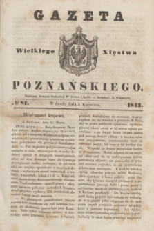 Gazeta Wielkiego Xięstwa Poznańskiego. 1843, № 81 (5 kwietnia)